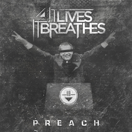 It Lives, It Breathes : Preach